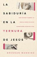 Sabiduría en la Ternura de Jesús (Tapa Rústica)