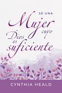 Sé Una Mujer Cuyo Dios es Suficiente (Tapa Rústica)