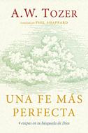 Una Fe Más Perfecta (Tapa Rústica)