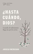 ¿Hasta cuándo, Dios? (Tapa Rústica)