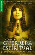 Cómo se Crea Una Guerrera Espiritual (Tapa Rústica)