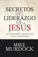 Secretos Del Liderazgo de Jesús (Tapa Rústica) [Libro]