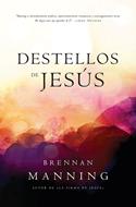 Destellos de Jesús (Tapa Rústica) [Libro]