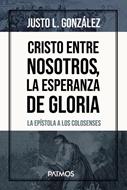 Cristo Entre Nosotros, la Esperanza de Gloria (Tapa Rústica)