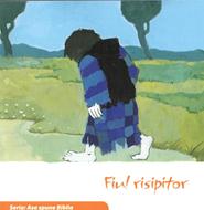 Fiul risipitor (Seria Așa spune Biblia)