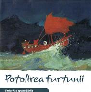 Potolirea furtunii. Seria Așa spune Biblia