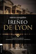 Obras Escogidas de Ireneo de Lyon (Tapa Rústica) [Libro]
