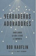 Verdaderos Adoradores (Tapa Rústica)