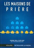 Les maisons de prière volume 1 : Retrouver la vision