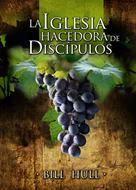 La Iglesia Hacedora de Discípulo (Tapa Rústica)
