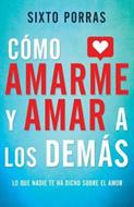 Como Amarme Y Amar a Los Demas (Tapa Rústica)