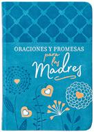 Oraciones y Promesas Para las Madres (Tapa Suave)