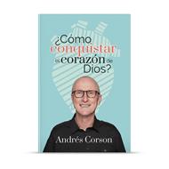 ¿Cómo Conquistar el Corazón de Dios? (Tapa Rústica)