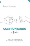 Confrontando a Jesús (Tapa Rústica)