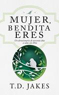 Mujer, Bendita Eres (Tapa Rústica)