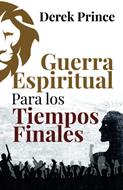 Guerra Espiritual Para los Tiempos Finales (Tapa Rústica)