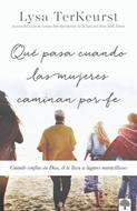 Qué Pasa Cuando Las Mujeres Caminan Por Fe (Tapa Rústica)