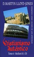 Cristianismo Autentico Tomo 6  Hechos 8:1-35 (Tapa Rústica) [Libro]