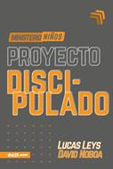Proyecto Discipulado - Ministerio de Niños (Tapa Rústica)