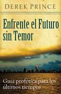 Enfrente el Futuro Sin Temor (Tapa Rústica)