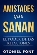 Amistades Que Sanan (Tapa Rústica)