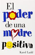 El Poder de Una Madre Positiva (Tapa Rústica)