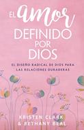 El Amor Definido Por Dios (Tapa Rústica)