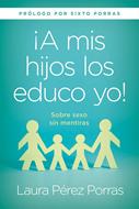 A Mis Hijos los Educo Yo (Tapa Rústica)