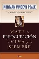 Mate la Preocupación y Viva Para Siempre (Tapa Rústica)