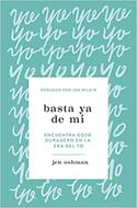 Basta Ya de Mí (Tapa Rústica)