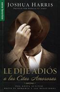 Le dije adiós a las citas amorosas (Rústica) [Bolsilibro]