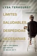 Limites Saludables, Despedidas Necesarias (Tapa Rústica)