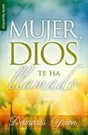 Mujer de Dios te ha llamado
