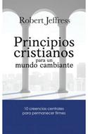 Principios Cristianos Para Un Mundo Cambiante (Tapa Rústica)