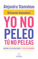 Yo No Peleo Tu No Peleas (Tapa Rústica)