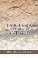 La Iglesia en el Mundo Antiguo (Tapa Rústica)