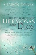 Tus Cicatrices son Hermosas para Dios (Tapa Rústica) [Libro]