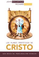 Los Planes Proféticos de Cristo (Tapa Rústica)