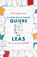 El Libro Que tu Pastor Quieres Que Leas (Tapa Rústica)