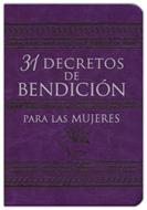 31 Decretos de Bendición Para las Mujeres (Tapa Suave)