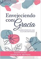 Envejeciendo con Gracia (Tapa Rústica)
