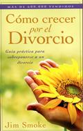 Cómo Crecer Por el Divorcio (Tapa Rústica)