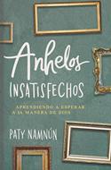 Anhelos Insatisfechos (Tapa Rústica)
