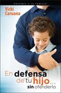En Defensa de tu Hijo...Sin ofenderlo (Tapa Rústica)