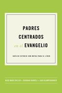 Padres Centrados en el Evangelio (Tapa Rústica)