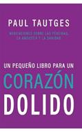Un Pequeño Libro Para un Corazón Dolido (Tapa Rústica)
