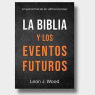 La Biblia y los Eventos Futuros (Tapa Rústica)