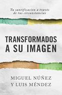 Transformados a Su Imagen (Tapa Rústica)