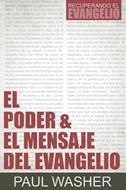 El Poder y Mensaje del Evangelio (Tapa Rústica) [Libro]
