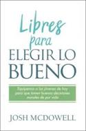 Libres Para Elegir lo Bueno (Tapa Rústica)